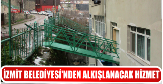 İZMİT BELEDİYESİ’NDEN ALKIŞLANACAK HİZMET