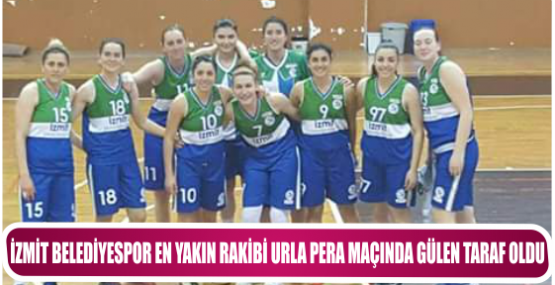 İZMİT BELEDİYESPOR EN YAKIN RAKİBİ URLA PERA MAÇINDA GÜLEN TARAF OLDU