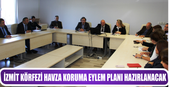 İZMİT KÖRFEZİ HAVZA KORUMA EYLEM PLANI HAZIRLANACAK