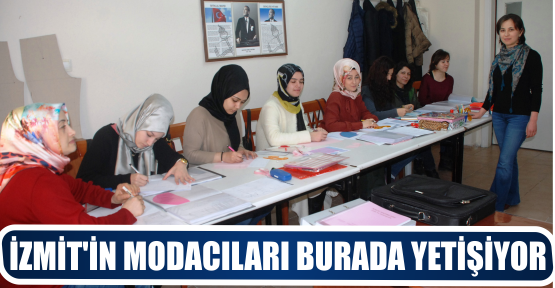 İZMİT’İN MODACILARI BURADA YETİŞİYOR