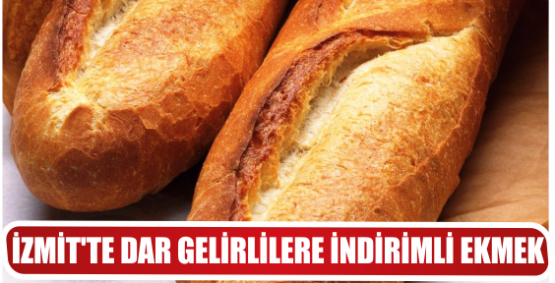 İZMİT’TE DAR GELİRLİLERE İNDİRİMLİ EKMEK