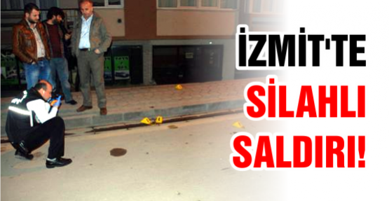 İzmit'te Silahlı Saldırı