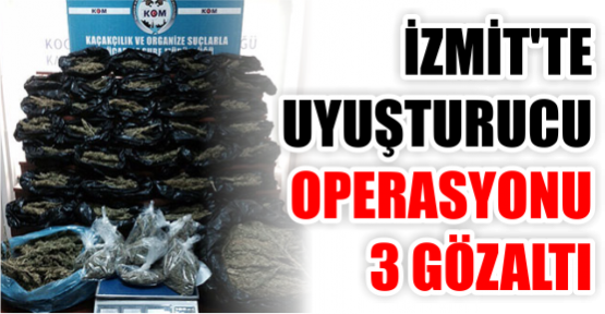 İzmit’te uyuşturucu operasyonu: 3 gözaltı