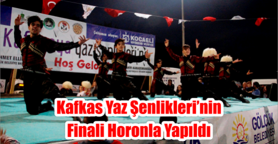 Kafkas Yaz Şenlikleri’nin finali horonla yapıldı