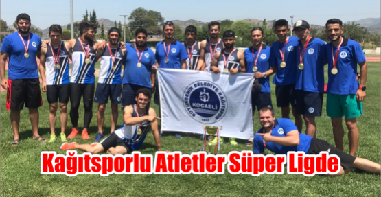  Kağıtsporlu atletler Süper ligde