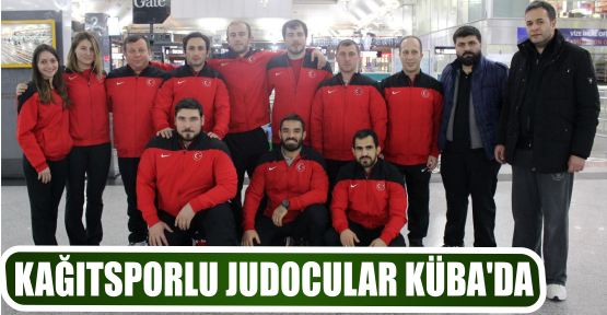 KAĞITSPORLU JUDOCULAR KÜBA’DA 