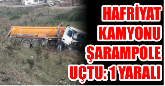 Kamyon şarampole uçtu: 1 yaralı