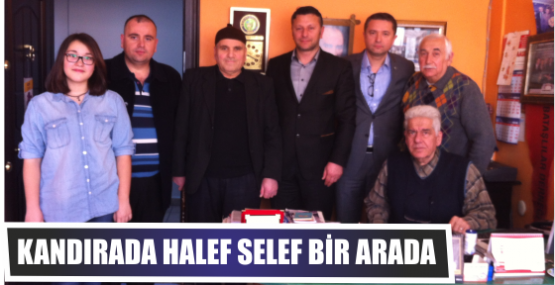 KANDIRADA HALEF SELEF BİR ARADA