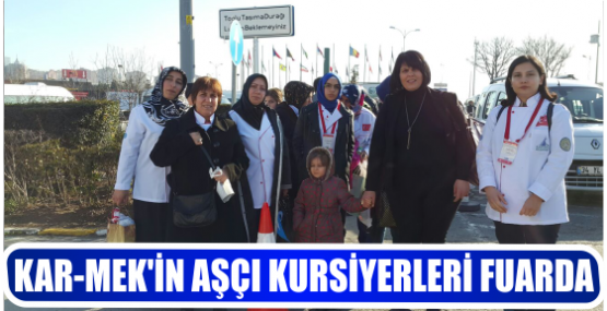 KAR-MEK’İN AŞÇI KURSİYERLERİ FUARDA