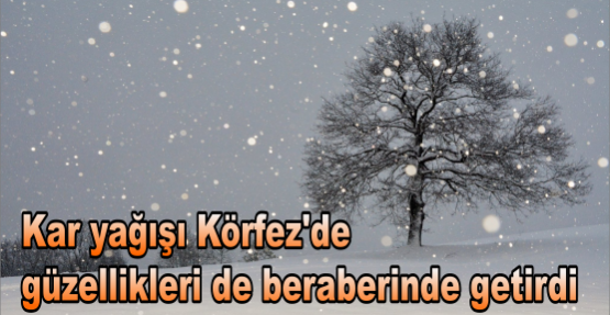 Kar yağışı Körfez’de güzellikleri de beraberinde getirdi