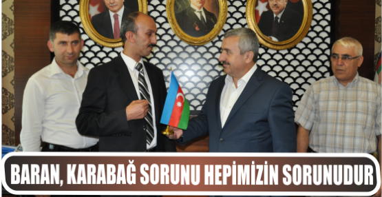 Karabağ Azatlık Teşkilatı Türkiye Temsilciliği Başkan Baran’ı Ziyaret Etti