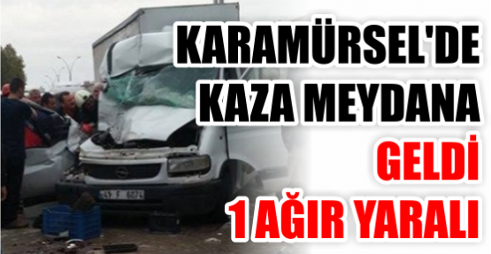 KARAMÜRSEL'DE KAZA: 1 YARALI