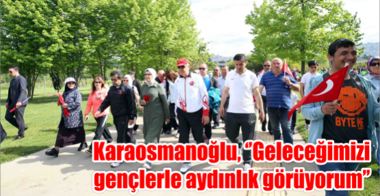 Karaosmanoğlu, ‘’Geleceğimizi gençlerle aydınlık görüyorum’’