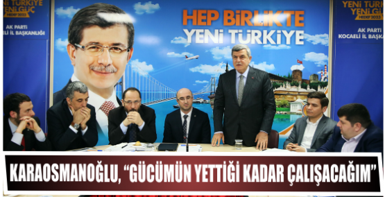 Karaosmanoğlu, “Gücümün yettiği kadar çalışacağım”