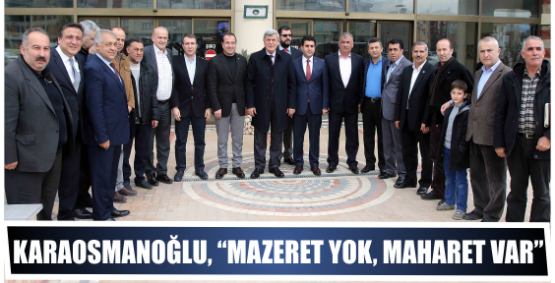 Karaosmanoğlu, “Mazeret yok, maharet var”