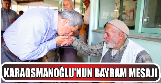 Karaosmanoğlu Ramazan Bayramı’nı Kutladı