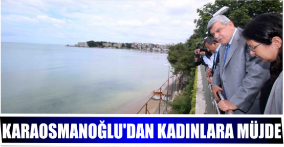 KARAOSMANOĞLU’DAN KADINLARA MÜJDE; KANDIRA VE DARICA’DA KADINLAR PLAJI