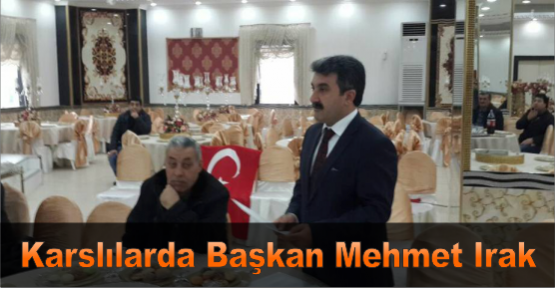 Karslılarda Başkan Mehmet Irak