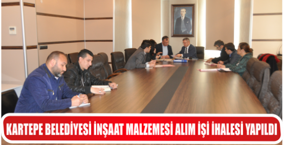 KARTEPE BELEDİYESİ İNŞAAT MALZEMESİ ALIM İŞİ İHALESİ YAPILDI