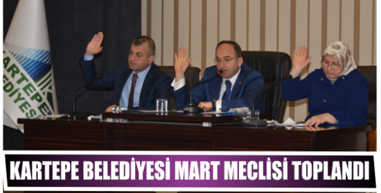 Kartepe Belediyesi Mart Meclisi Toplandı
