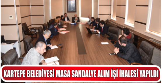 KARTEPE BELEDİYESİ MASA SANDALYE ALIM İŞİ İHALESİ YAPILDI