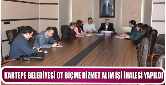 KARTEPE BELEDİYESİ OT BİÇME HİZMET ALIM İŞİ İHALESİ YAPILDI