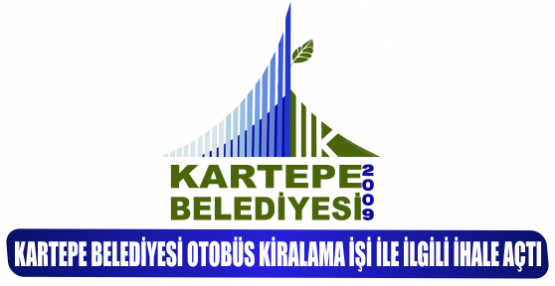 KARTEPE BELEDİYESİ OTOBÜS KİRALAMA İŞİ İLE İLGİLİ İHALE AÇTI