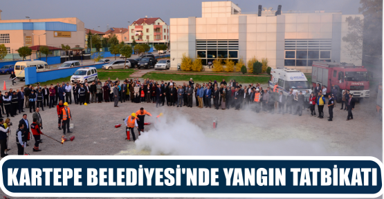 KARTEPE BELEDİYESİ’NDE YANGIN TATBİKATI