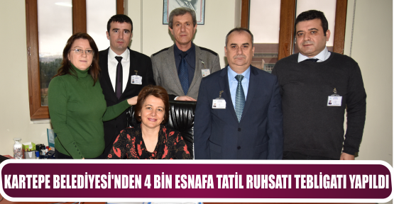 KARTEPE BELEDİYESİ’NDEN 4 BİN ESNAFA TATİL RUHSATI TEBLİGATI YAPILDI
