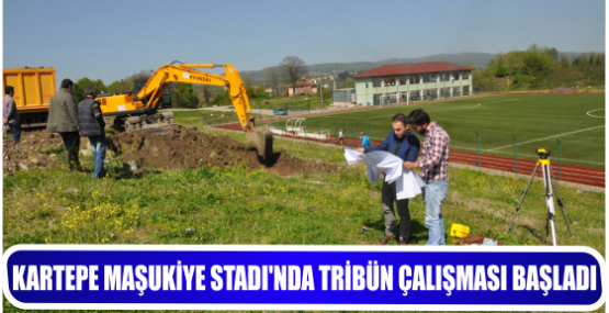 KARTEPE MAŞUKİYE STADI’NDA TRİBÜN ÇALIŞMASI BAŞLADI