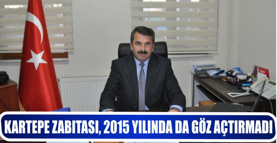 KARTEPE ZABITASI, 2015 YILINDA DA GÖZ AÇTIRMADI