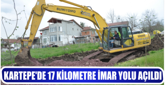 KARTEPE’DE 17 KİLOMETRE İMAR YOLU AÇILDI