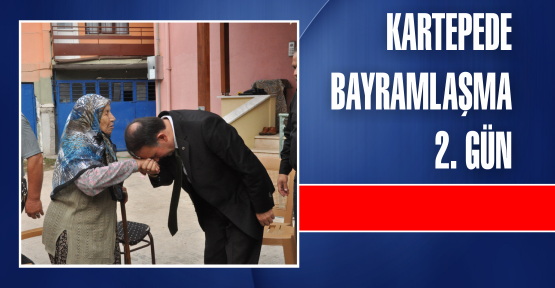  Kartepe’de bayramlaşma 2. Gün