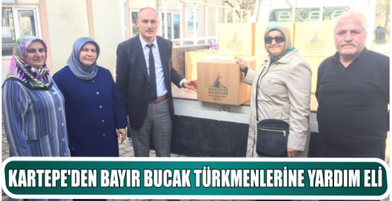 KARTEPE’DEN BAYIR BUCAK TÜRKMENLERİNE YARDIM ELİ
