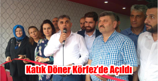  Katık Döner Körfez’de Açıldı