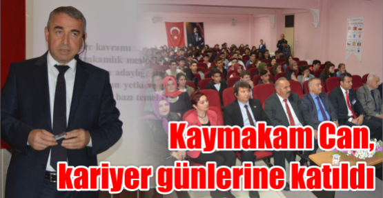 Kaymakam Can, kariyer günlerine katıldı