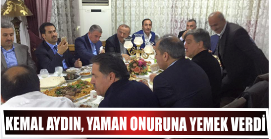 KEMAL AYDIN, YAMAN ONURUNA YEMEK VERDİ