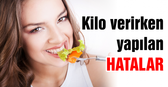 KİLO VERİRKEN YAPILAN HATALAR