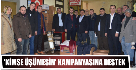 'KİMSE ÜŞÜMESİN' KAMPANYASINA DESTEK