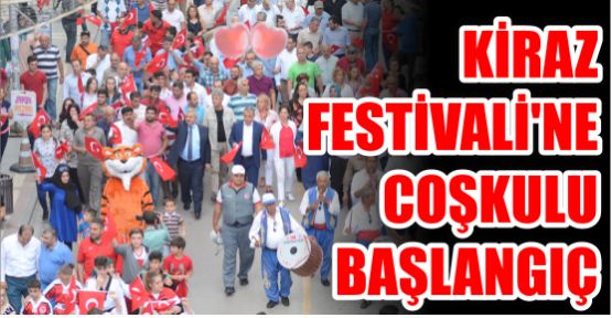 Kiraz Festivali’ne  coşkulu başlangıç