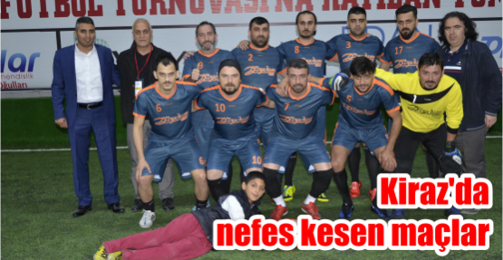  KİRAZ'DA NEFES KESEN MAÇLAR