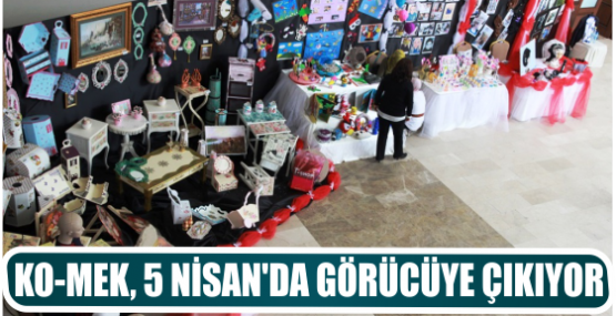 KO-MEK, 5 NİSAN’DA GÖRÜCÜYE ÇIKIYOR