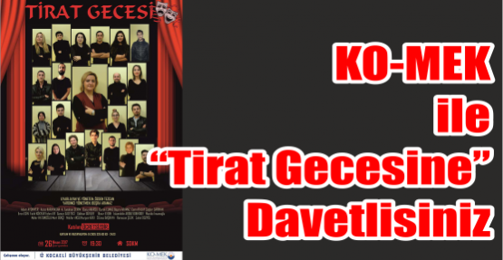 KO-MEK ile “Tirat Gecesine” davetlisiniz