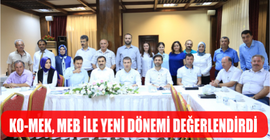 KO-MEK, MEB İLE YENİ DÖNEMİ DEĞERLENDİRDİ