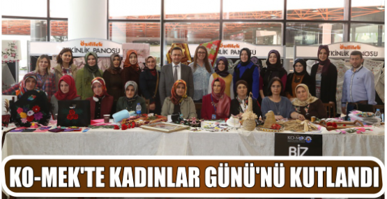 KO-MEK’TE KADINLAR GÜNÜ’NÜ KUTLANDI