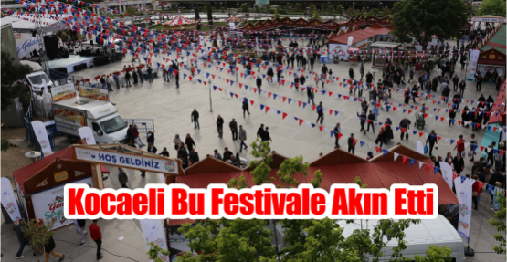 Kocaeli bu festivale akın etti