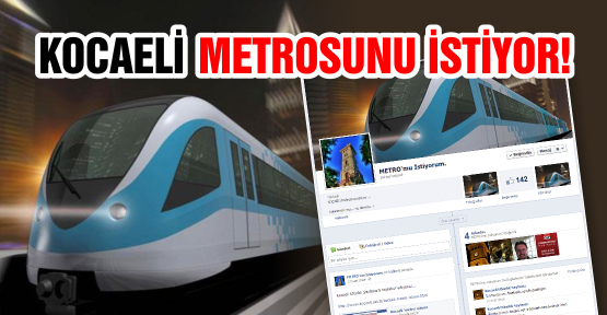 Kocaeli Metrosunu İstiyor