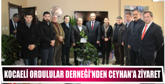 KOCAELİ ORDULULAR DERNEĞİ'NDEN CEYHAN'A ZİYARET 