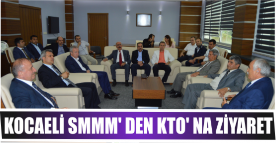 KOCAELİ SMMM’ DEN KTO’ NA ZİYARET