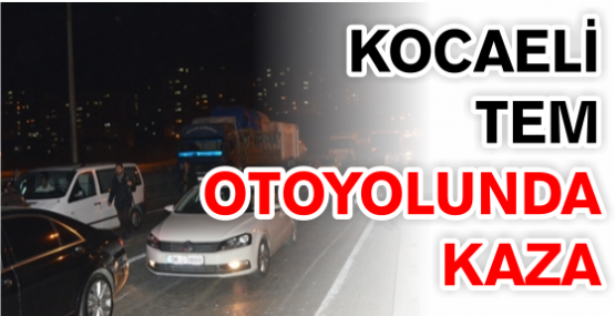  Kocaeli TEM'de Zincirleme Kaza: 3 Yaralı